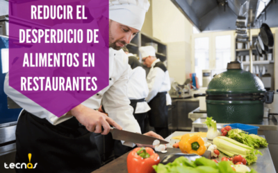 ¿Cómo Reducir el Desperdicio de Alimentos en Restaurantes?